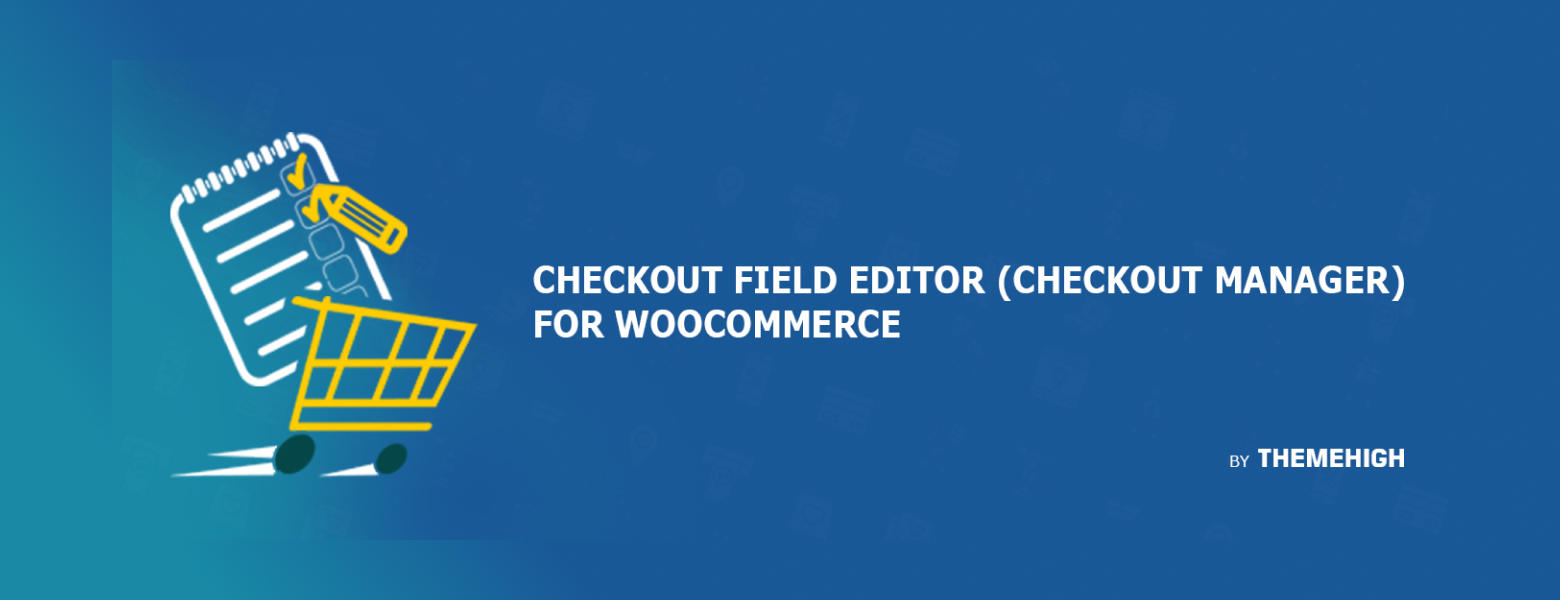 WooCommerce Checkout Field Editor Plugin