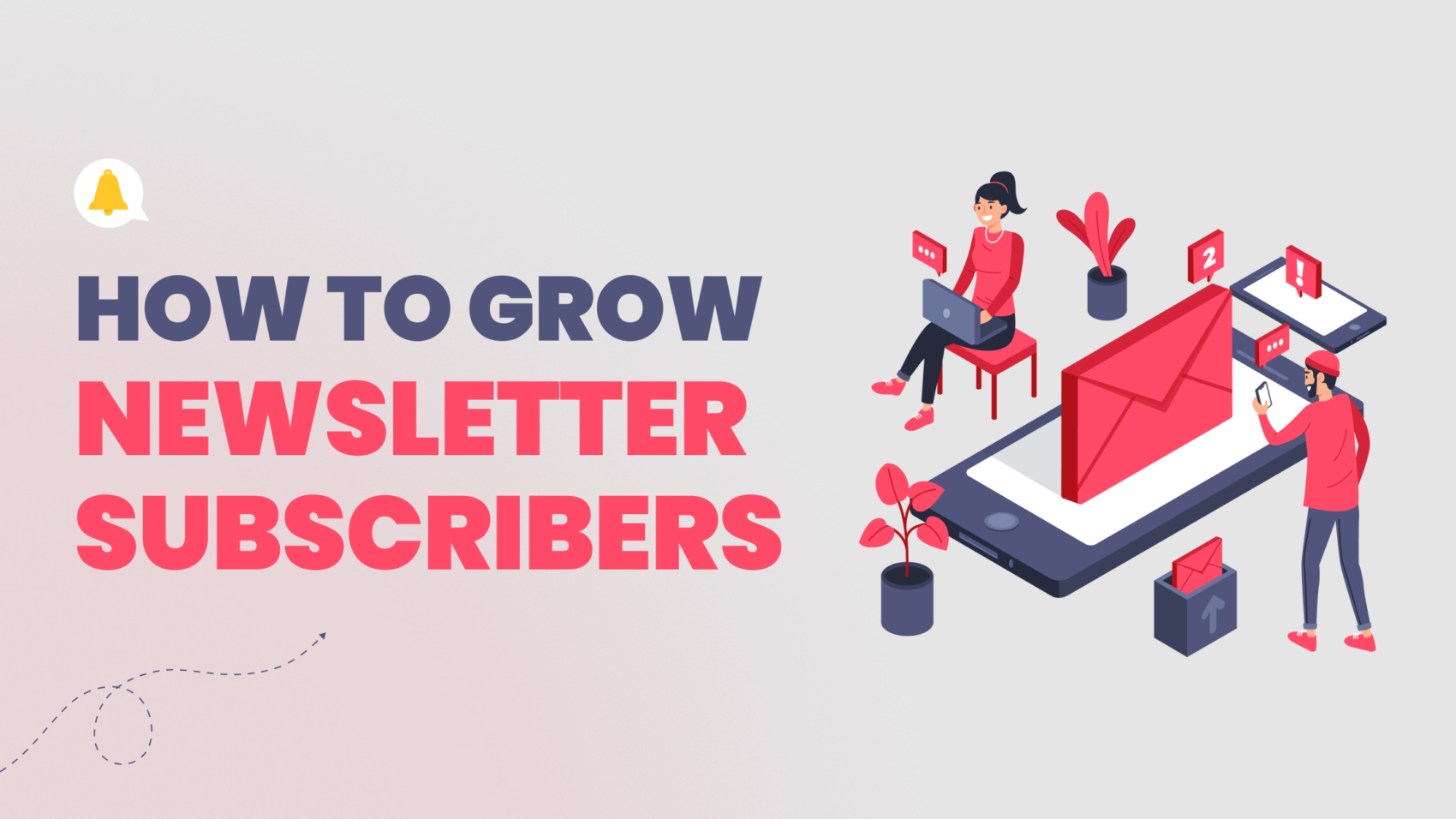 How to Grow Newsletter Subscribers